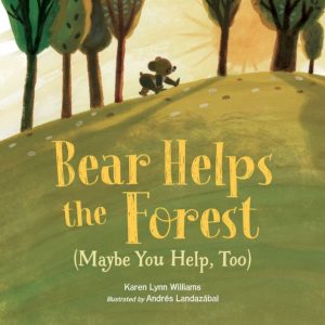 Bear Helps the Forest Book Cover. A small bear walks uphill through a forest.